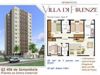 - 2 Elevadores- Central de gás- Playground- Deck com SPA- Salão de Festas03 Aptº de 3 quartos com 59,2m².