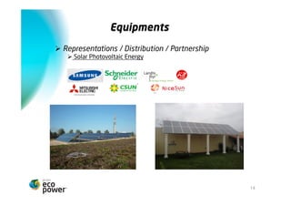 Ø  Representações / Distribuição / Parcerias
   Ø  Energia Solar Fotovoltaica




                                                14
 