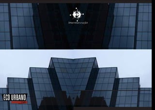 Desconstrução




ECO URBANO
       cwb
 