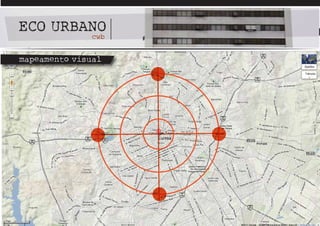 ECO URBANO
        cwb


mapeamento visual
 