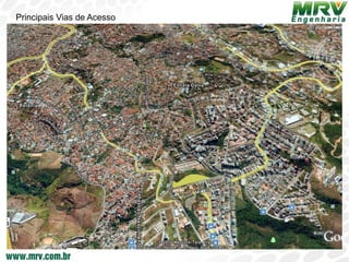 Principais Vias de Acesso
 