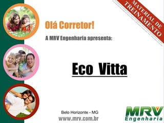 Eco Vitta

Belo Horizonte - MG
 