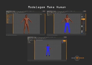 Modelagem Make Human
 