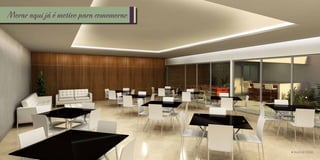 Morar aqui já é motivo para comemorar.

• SALÃO DE FESTAS

 