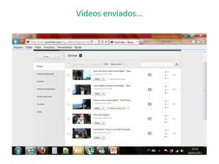 Vídeos enviados...
 