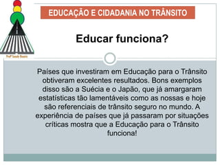 EDUCAÇÃO E CIDADANIA NO TRÂNSITO