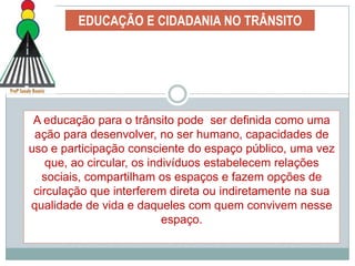 EDUCAÇÃO E CIDADANIA NO TRÂNSITO