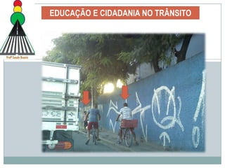 EDUCAÇÃO E CIDADANIA NO TRÂNSITO