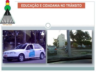 EDUCAÇÃO E CIDADANIA NO TRÂNSITO
