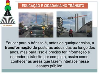 EDUCAÇÃO E CIDADANIA NO TRÂNSITO