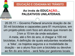 EDUCAÇÃO E CIDADANIA NO TRÂNSITOUM PROJETO DE EDUCAÇÃO PARA O TRÂNSITO: Por que? (Contextualizar – Caracterizar)