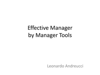 Effective Manager
by Manager Tools
Leonardo Andreucci
 