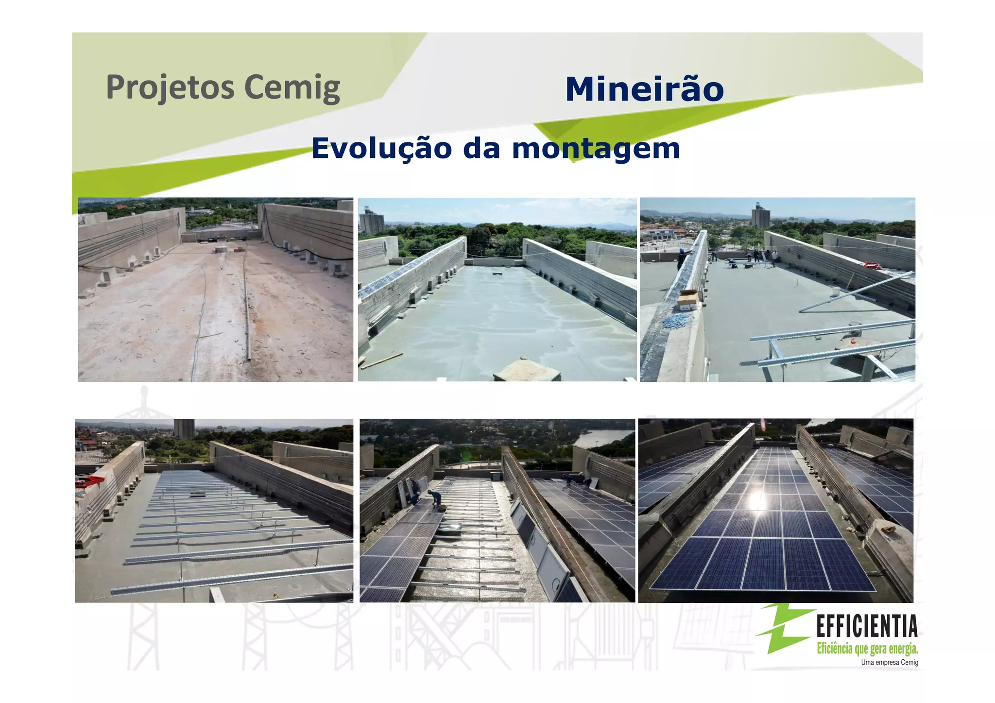 Projetos Cemig Mineirão
Evolução da montagem
 