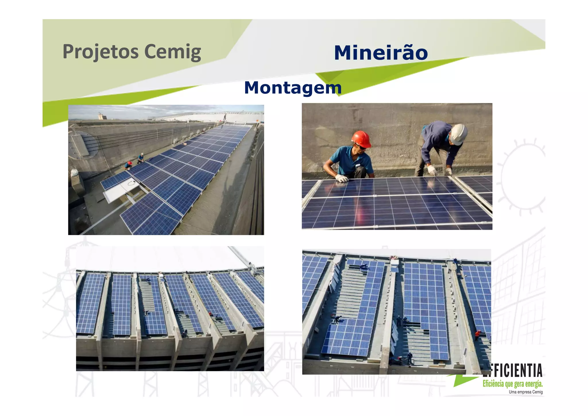 Projetos Cemig Mineirão
Montagem
 