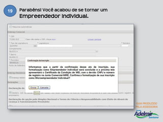 19   Parabéns! Você acabou de se tornar um
     Empreendedor Individual.
 