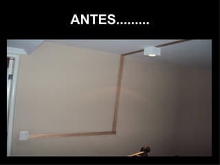 ANTES.........
 