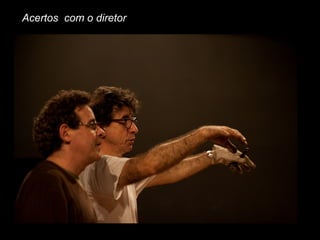 Acertos com o diretor
 