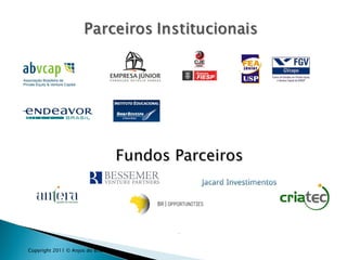 Copyright 2011 © Anjos do Brasil Fundos Parceiros 