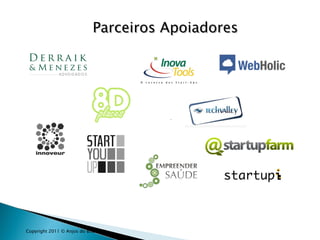 Copyright 2011 © Anjos do Brasil Parceiros Apoiadores 