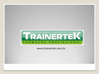 www.trainertek.com.br
 