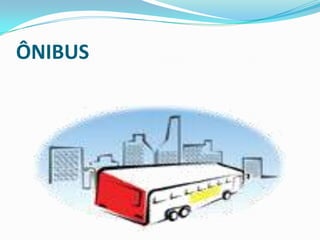 ÔNIBUS