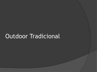 Outdoor Tradicional