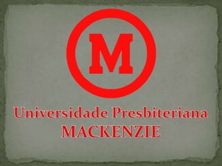 Universidade Presbiteriana MACKENZIE 