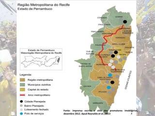 Fonte: imprensa escrita e sitio dos promotores imobiliários,
dezembro 2012. Apud Reynaldo et al., 2013
 