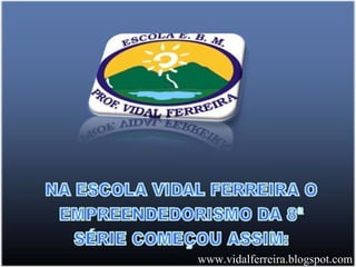 www.vidalferreira.blogspot.com 