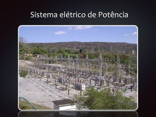 Sistema elétrico de Potência
 