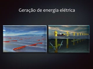 Geração de energia elétrica
 
