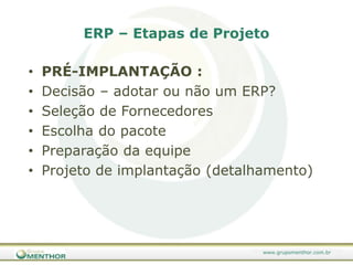 ExcelênciaCaracterísticas dos ERPEles são pacotes comerciais de software;