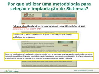  Mercado que fatura cerca de U$S 5 bilhões/ano em licenças (GartnerGroup)