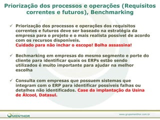 Identificar quais mudanças/redesenhos de processos são esperados