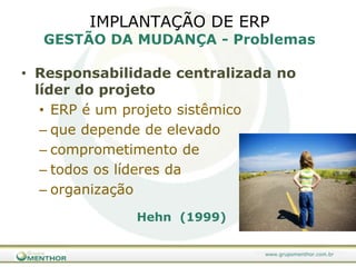 Chancelar o projeto! Compartilhar o risco! Quando feito com idoneidade, imparcialidade, ética e utilizando uma metodologia adequada OK.Porqueutilizarumametodologiaparaseleção e implantação de Sistemas?Mais certeza, confiança e agilidade, a empresa procura e implanta o que exatamente deseja e precisa