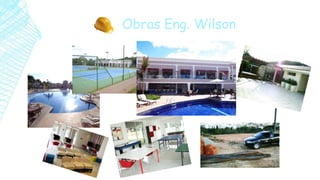 Obras Eng. Wilson
 