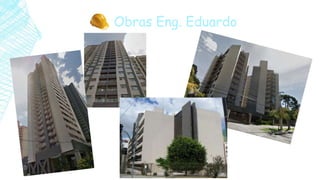 Obras Eng. Eduardo
 