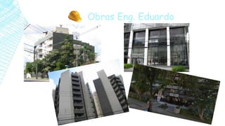 Obras Eng. Eduardo
 