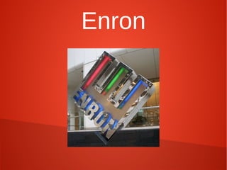 Enron
 