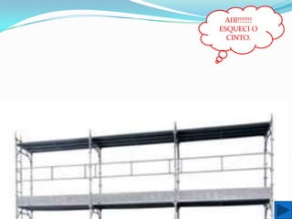 AIII!!!!!!!
ESQUECI O
  CINTO.
 