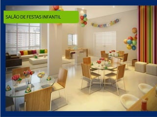 LIVING APARTAMENTO 65M²
SALÃO DE FESTAS INFANTIL
 