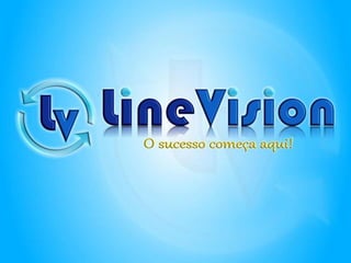 Apresentação Line Vision 2014 - Equipeideal