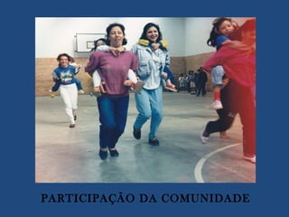 PARTICIPAÇÃO DA COMUNIDADE 