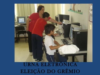 URNA ELETRÔNICA ELEIÇÃO DO GRÊMIO ESTUDANTIL 
