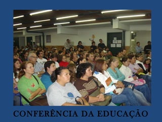 CONFERÊNCIA DA EDUCAÇÃO 