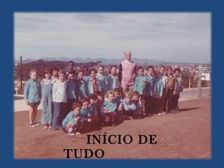 INÍCIO DE TUDO 