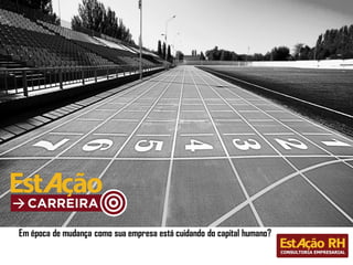 Em época de mudança como sua empresa está cuidando do capital humano?
 