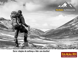 Projeto Trekking - Grupo de Profissionais
“Expedição ao Monte Kilimanjaro”
• Programas especiais
• Team Building - lideran...