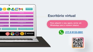 Escritório virtual
Para adquirir o seu agora, envie um
WhatsApp para o número abaixo.
(17) 9 9132-2691
 