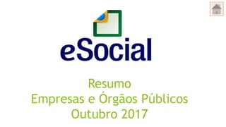 Resumo
Empresas e Órgãos Públicos
Outubro 2017
 
